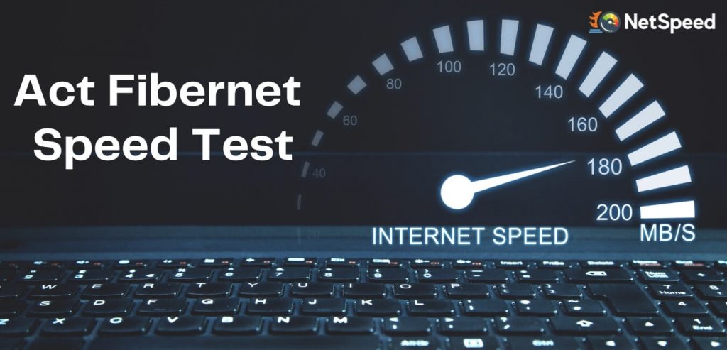 Act Fibernet Speed Test