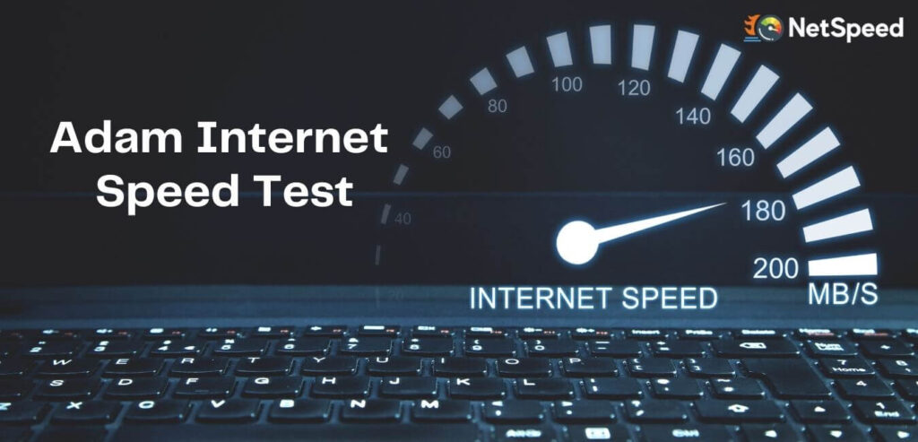 Adam Internet Speed Test