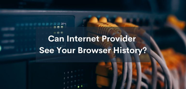 Can Internet Provider See Your Browser History