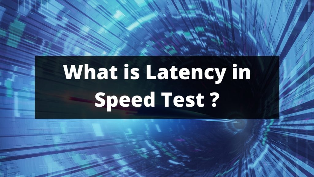 Latency Means in Speed Test